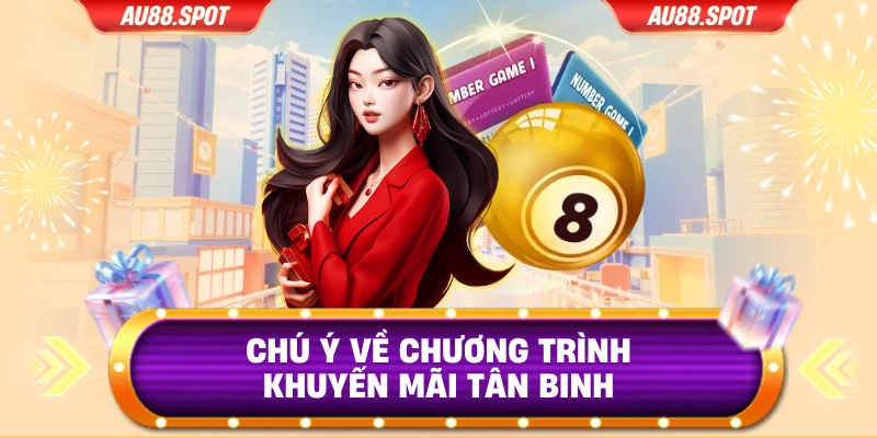 Chú ý về chương trình khuyến mãi tân binh