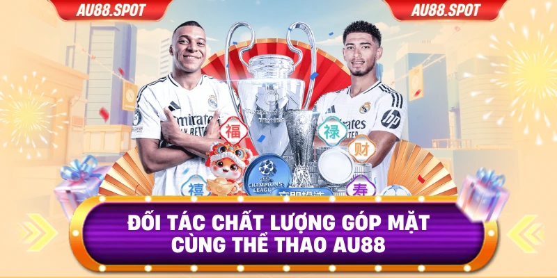 Đối tác chất lượng góp mặt cùng thể thao Au88