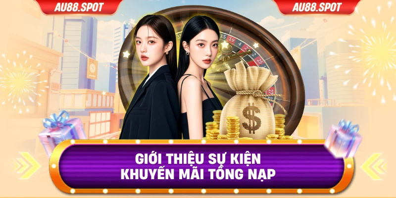 Giới thiệu sự kiện khuyến mãi tổng nạp