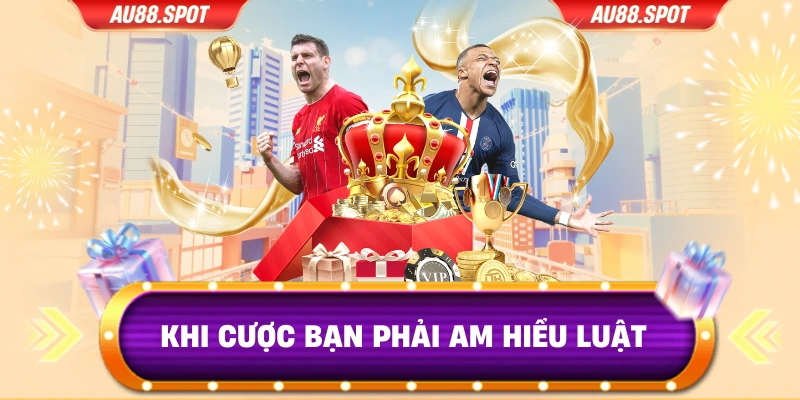Khi cược bạn phải am hiểu luật