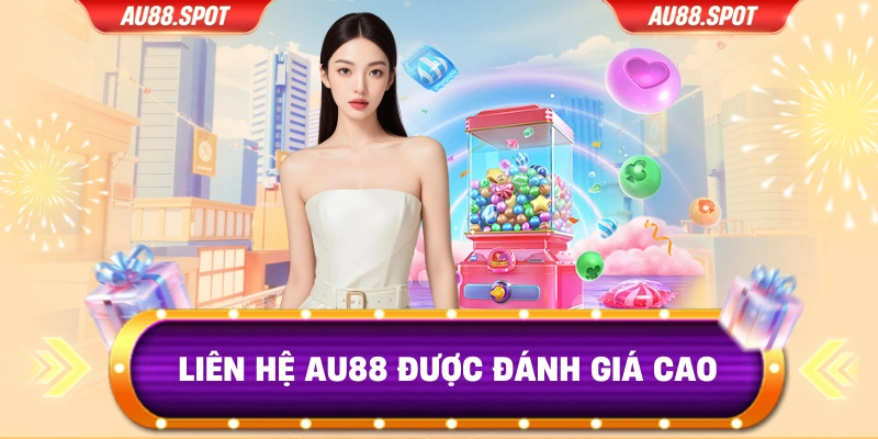 Liên hệ Au88 được đánh giá cao
