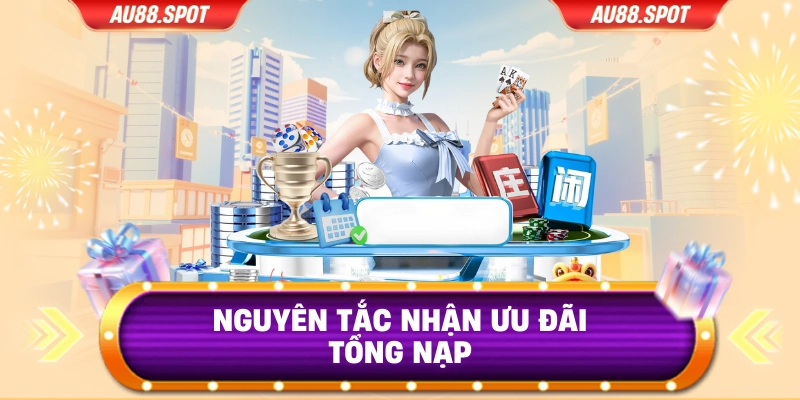 Nguyên tắc nhận ưu đãi tổng nạp