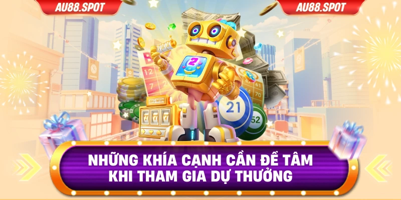 Những khía cạnh cần để tâm khi tham gia dự thưởng