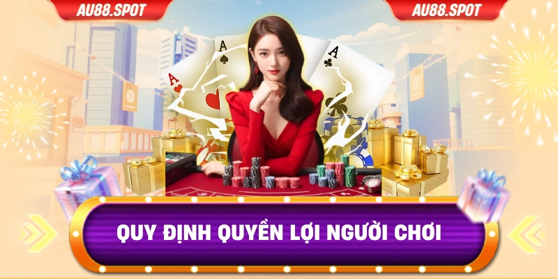 Quy định quyền lợi người chơi 