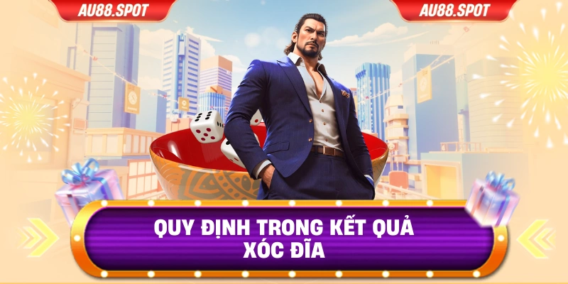 Quy định trong kết quả Xóc Đĩa