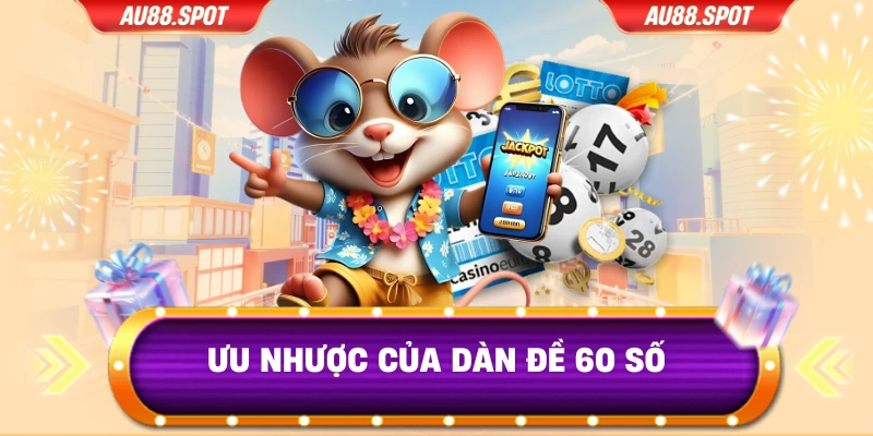Ưu nhược của dàn đề 60 số