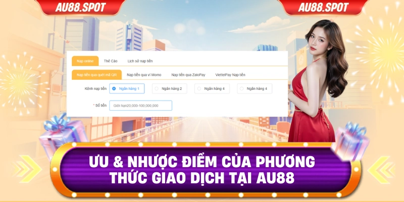 Ưu & nhược điểm của phương thức giao dịch tại AU88