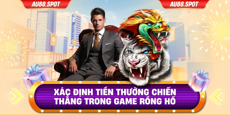 Xác định tiền thưởng chiến thắng trong game Rồng Hổ